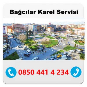 BAĞCILAR KAREL SERVİSİ – 0850 441 4 234